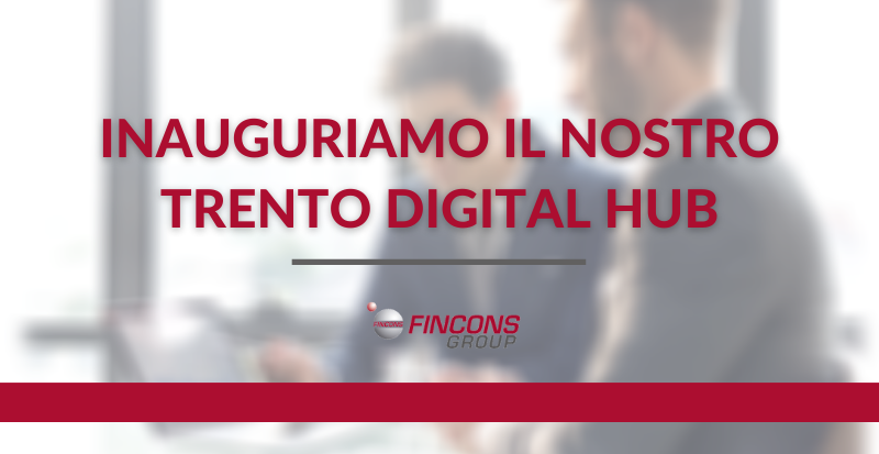 Fincons Group apre il nuovo Trento Digital Hub